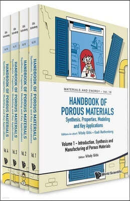 A Handbook Of Porous Materials: Synthesis, Properties, Modeling And Key Applications (In 4 Volumes)