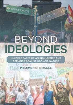 Beyond Ideologies: Multiple Faces of an Indulgence and Defiance Against God and Nature