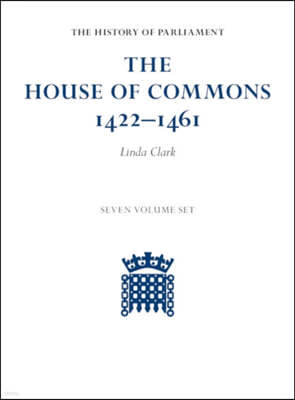 The House of Commons 1422-1461 7 Volume Hardback Set