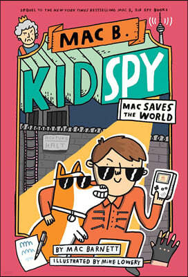 Mac B., Kid Spy #6 : Mac Saves the World