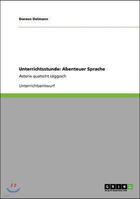 Unterrichtsstunde: Abenteuer Sprache: Asterix quatscht saggssch