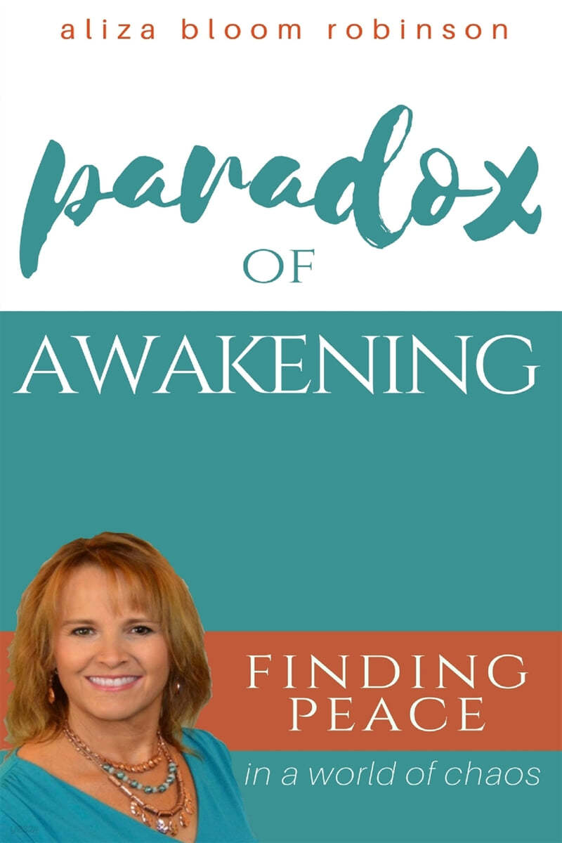 Paradox of Awakening: Finding Peace In A World of Chaos