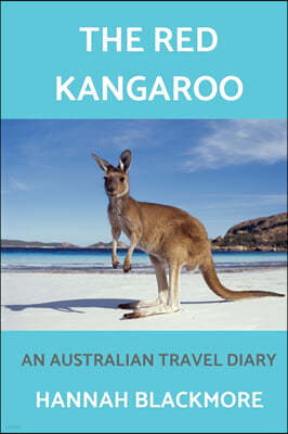 The Red Kangaroo: An Australian Travel Diary