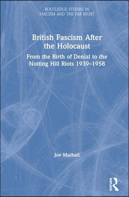 British Fascism After the Holocaust