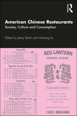 American Chinese Restaurants: Society, Culture and Consumption