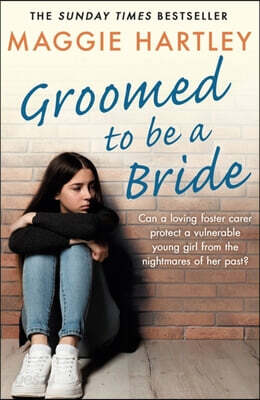 Groomed to Be a Bride: Can Maggie Protect a Vulnerable Young Girl from the Nightmares of Her Past?