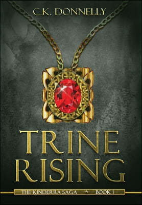 Trine Rising: The Kinderra Saga: Book 1