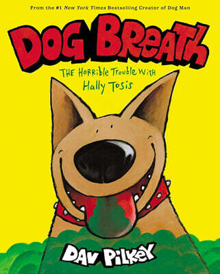 Dog Breath : The Horrible Trouble with Hally Tosis