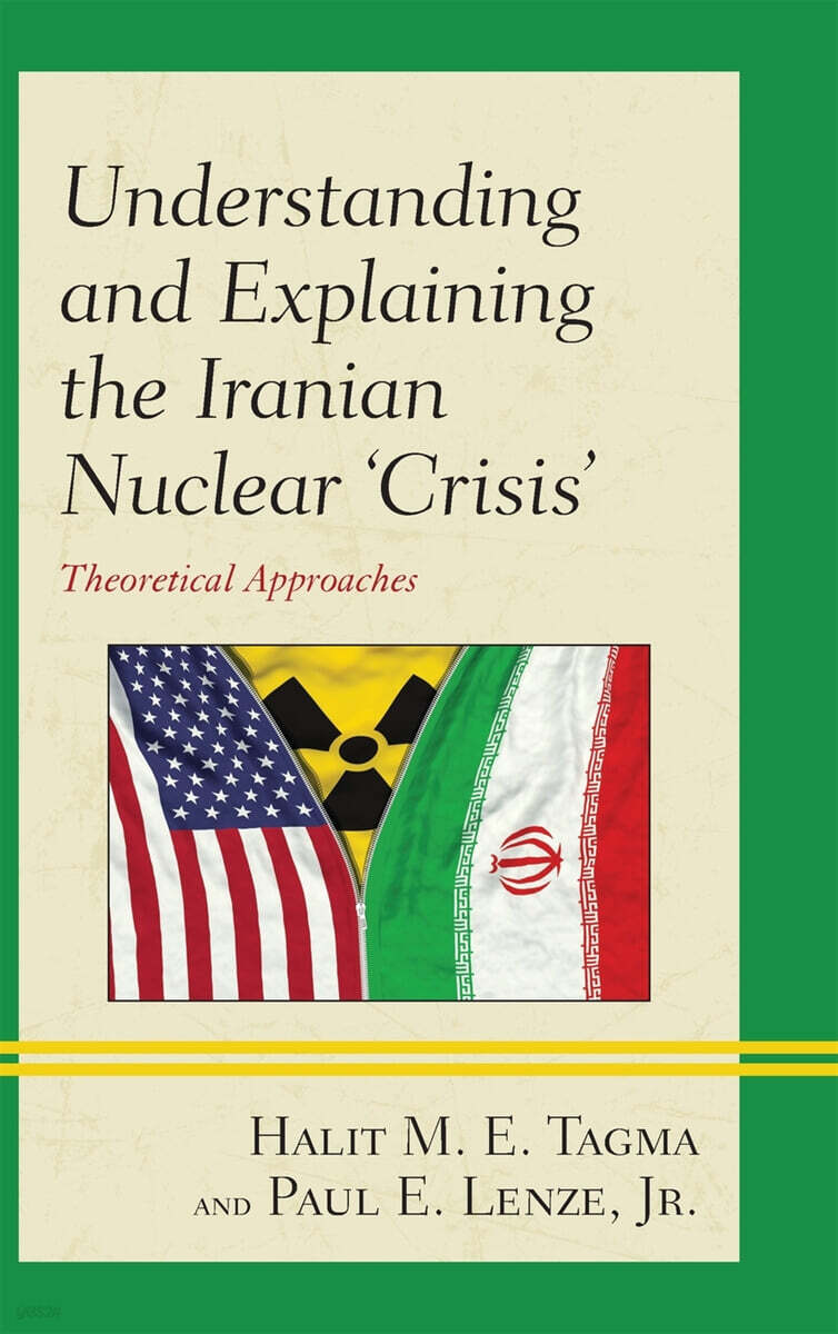 Understanding and Explaining the Iranian Nuclear 'Crisis': Theoretical Approaches
