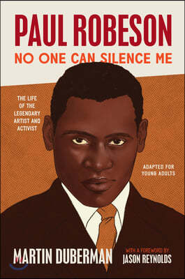 Paul Robeson: No One Can Silence Me: The Life of the Legendary Artist and Activist (Adapted for Young Adults)