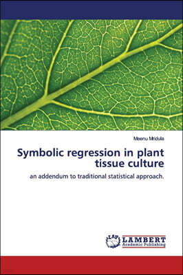 Symbolic regression in plant tissue culture