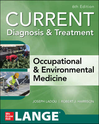 Current Diagnosis & Treatment Occupational & Environmental Medicine, 6th Edition