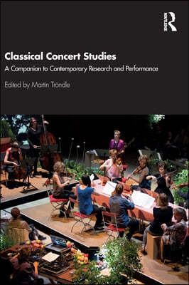 Classical Concert Studies: A Companion to Contemporary Research and Performance