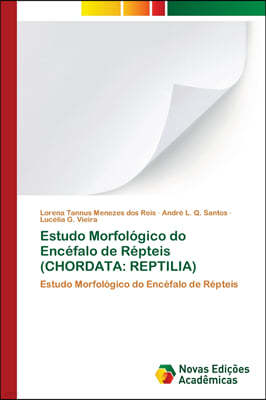 Estudo Morfologico do Encefalo de Repteis (CHORDATA: Reptilia)