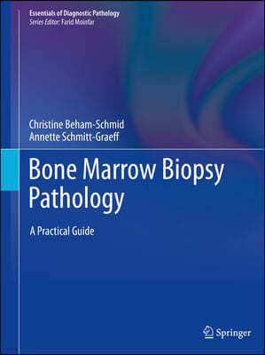 Bone Marrow Biopsy Pathology: A Practical Guide