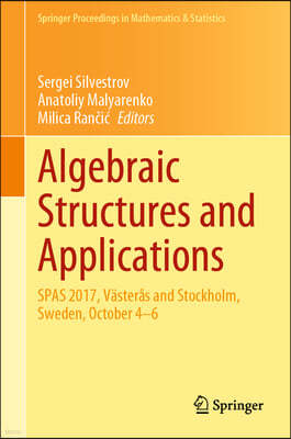 Algebraic Structures and Applications: Spas 2017, Vasteras and Stockholm, Sweden, October 4-6