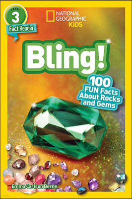 National Geographic Readers: Bling! (L3): 100 Fun Facts about Rocks and Gems