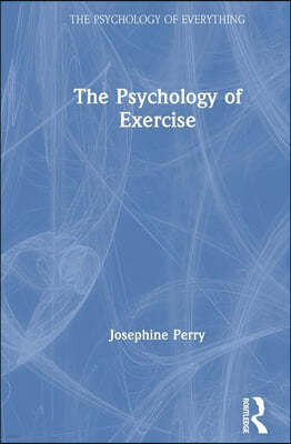 The Psychology of Exercise