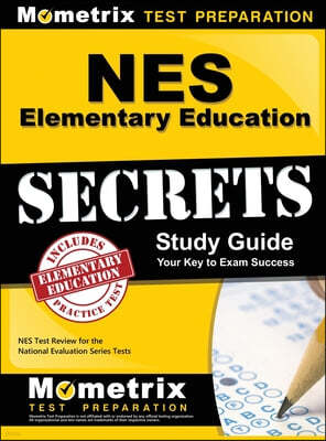 NES Elementary Education Secrets Study Guide: NES Test Review for the National Evaluation Series Tests