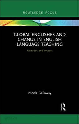 Global Englishes and Change in English Language Teaching