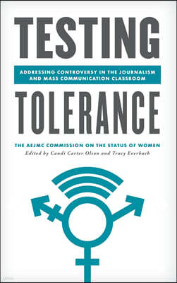 Testing Tolerance: Addressing Controversy in the Journalism and Mass Communication Classroom