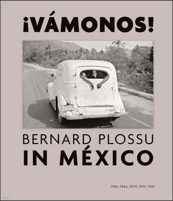 ¡vamonos! Bernard Plossu in Mexico (Signed Edition)