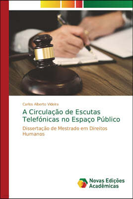 A Circulacao de Escutas Telefonicas no Espaco Publico