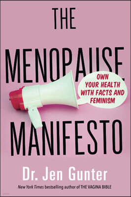 The Menopause Manifesto: Own Your Health with Facts and Feminism