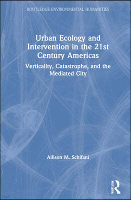 Urban Ecology and Intervention in the 21st Century Americas