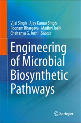 Engineering of Microbial Biosynthetic Pathways