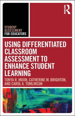 Using Differentiated Classroom Assessment to Enhance Student Learning