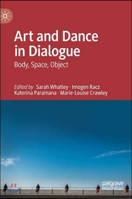 Art and Dance in Dialogue: Body, Space, Object
