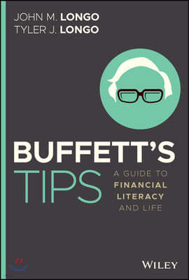 Buffett`s Tips: A Guide to Financial Literacy and Life