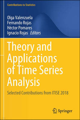 Theory and Applications of Time Series Analysis: Selected Contributions from Itise 2018