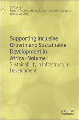 Supporting Inclusive Growth and Sustainable Development in Africa - Volume I: Sustainability in Infrastructure Development