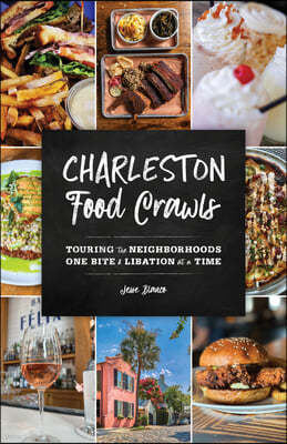 Charleston Food Crawls: Touring the Neighborhoods One Bite and Libation at a Time
