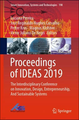 Proceedings of Ideas 2019: The Interdisciplinary Conference on Innovation, Design, Entrepreneurship, and Sustainable Systems
