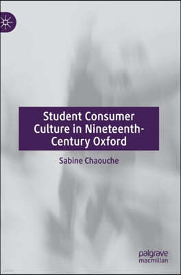 Student Consumer Culture in Nineteenth-Century Oxford