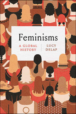 Feminisms: A Global History