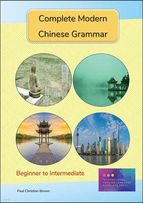Complete Modern Chinese Grammar: Beginner to Intermediate