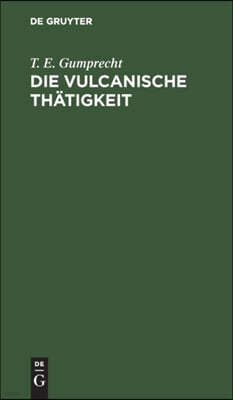 Die Vulcanische Thätigkeit: Auf Dem Festlande Von Africa, in Arabien Und Auf Den Inseln Des Rothen Meeres