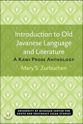 Introduction to Old Javanese Language and Literature: A Kawi Prose Anthology