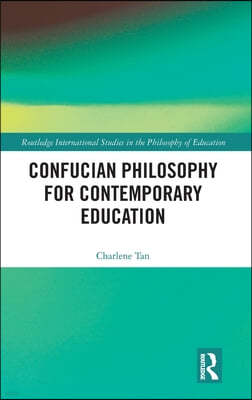 Confucian Philosophy for Contemporary Education