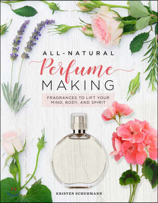 All-Natural Perfume Making