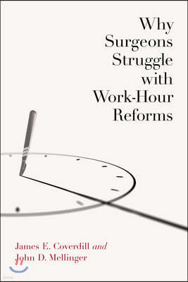 Why Surgeons Struggle with Work-Hour Reforms