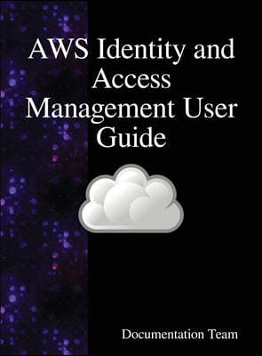 AWS Identity and Access Management User Guide: AWS IAM User Guide