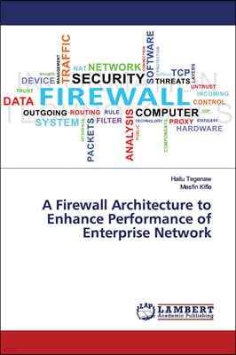 A Firewall Architecture to Enhance Performance of Enterprise Network