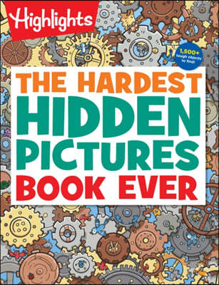 The Hardest Hidden Pictures Book Ever: 1500+ Tough Hidden Objects to Find, Extra Tricky Seek-And-Find Activity Book, Kids Puzzle Book for Super Solver