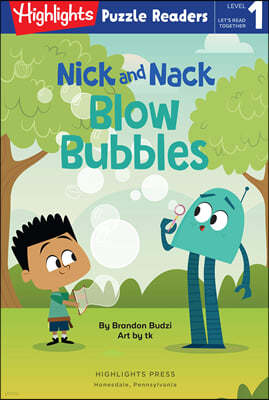 Nick and Nack Blow Bubbles