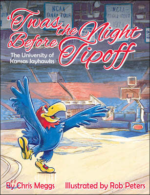 'twas the Night Before Tipoff: The University of Kansas Jayhawks